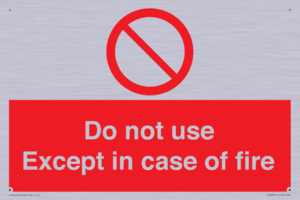 Do not use except in case of fire